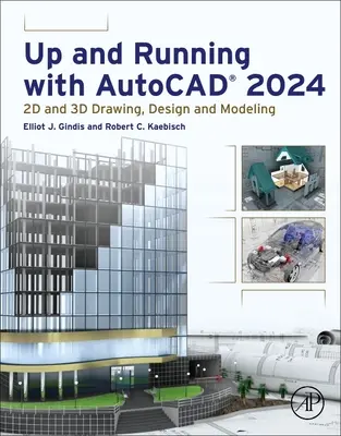 Up and Running with Autocad(r) 2024: 2D a 3D kreslení, navrhování a modelování - Up and Running with Autocad(r) 2024: 2D and 3D Drawing, Design and Modeling