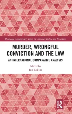 Vražda, nespravedlivé odsouzení a právo: Mezinárodní srovnávací analýza - Murder, Wrongful Conviction and the Law: An International Comparative Analysis