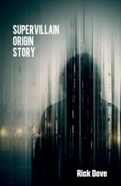 Příběh o původu superpadoucha - Supervillain Origin Story