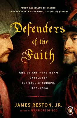 Obránci víry: Křesťanství a islám bojují o duši Evropy, 1520-1536 - Defenders of the Faith: Christianity and Islam Battle for the Soul of Europe, 1520-1536