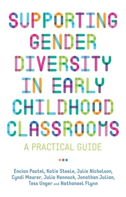 Podpora genderové diverzity ve třídách v raném dětství: Praktický průvodce - Supporting Gender Diversity in Early Childhood Classrooms: A Practical Guide