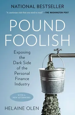 Pound Foolish: Odhalení temné stránky odvětví osobních financí - Pound Foolish: Exposing the Dark Side of the Personal Finance Industry