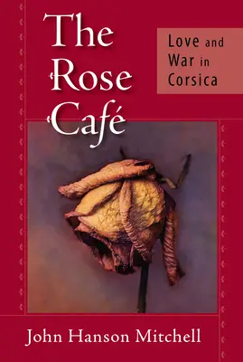 Kavárna růží - Láska a válka na Korsice - Rose Cafe - Love and War in Corsica