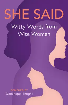 Řekla: Vtipná slova moudrých žen - She Said: Witty Words from Wise Women