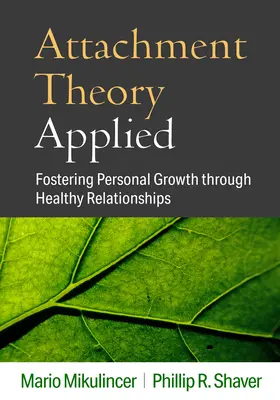 Attachment Theory Applied: Příručka pro závislé: podpora osobního růstu prostřednictvím zdravých vztahů - Attachment Theory Applied: Fostering Personal Growth Through Healthy Relationships