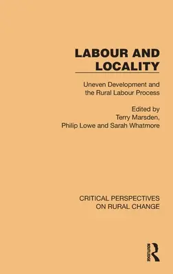 Práce a lokalita: Nerovnoměrný rozvoj a pracovní proces na venkově - Labour and Locality: Uneven Development and the Rural Labour Process