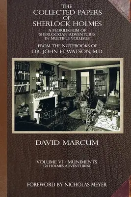 The Collected Papers of Sherlock Holmes - Volume 6: A Florilegium of Sherlockian Adventures in Multiple Volumes (Sebrané spisy Sherlocka Holmese - Svazek 6: Květinářství Sherlockových dobrodružství ve více svazcích) - The Collected Papers of Sherlock Holmes - Volume 6: A Florilegium of Sherlockian Adventures in Multiple Volumes