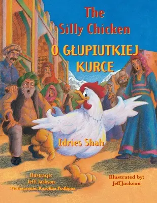 Hloupé kuře / O GLUPIUTKIEJ KURCE: Vydání dvojjazyčné anglicko-polské / Wydanie dwujęzyczne angielsko-polskie - The Silly Chicken / O GLUPIUTKIEJ KURCE: Bilingual English-Polish Edition / Wydanie dwujęzyczne angielsko-polskie