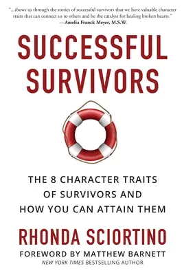 Úspěšní přeživší: Vydání knihy: 8 charakterových rysů přeživších a jak jich můžete dosáhnout - Successful Survivors: The 8 Character Traits of Survivors and How You Can Attain Them