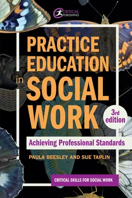 Praktické vzdělávání v sociální práci: Dosahování profesních standardů - Practice Education in Social Work: Achieving Professional Standards