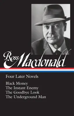 Ross Macdonald: Čtyři pozdější romány (Loa #295): / Okamžitý nepřítel / Pohled na rozloučenou / Muž v podzemí - Ross Macdonald: Four Later Novels (Loa #295): Black Money / The Instant Enemy / The Goodbye Look / The Underground Man