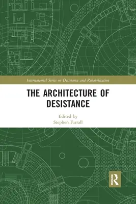 Architecture of Desistance - The Architecture of Desistance