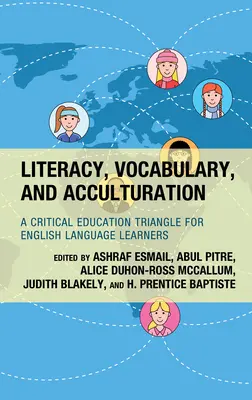 Gramotnost, slovní zásoba a akulturace: Kritický trojúhelník vzdělávání pro studenty angličtiny - Literacy, Vocabulary, and Acculturation: A Critical Education Triangle for English Language Learners