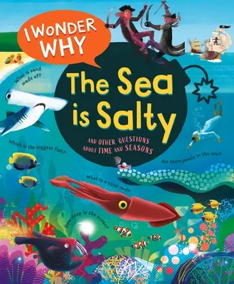 Zajímalo by mě, proč je moře slané: A další otázky o oceánech - I Wonder Why the Sea Is Salty: And Other Questions about the Oceans