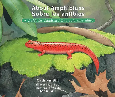 O obojživelnících / Sobre Los Anfibios: A Guide for Children / Una Gua Para Nios (Průvodce pro děti) - About Amphibians / Sobre Los Anfibios: A Guide for Children / Una Gua Para Nios