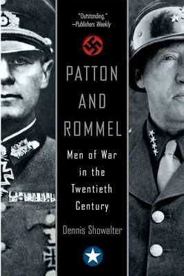 Patton a Rommel: Válečníci dvacátého století - Patton and Rommel: Men of War in the Twentieth Century