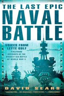 Poslední epická námořní bitva - Hlasy z Leytského zálivu - Last Epic Naval Battle - Voices From Leyte Gulf