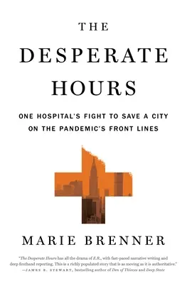 Zoufalé hodiny: Boj jedné nemocnice za záchranu města v přední linii pandemie - The Desperate Hours: One Hospital's Fight to Save a City on the Pandemic's Front Lines