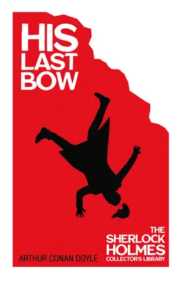 Jeho poslední luk - několik pozdějších vzpomínek - Knihovna sběratele Sherlocka Holmese - His Last Bow - Some Later Reminiscences - The Sherlock Holmes Collector's Library
