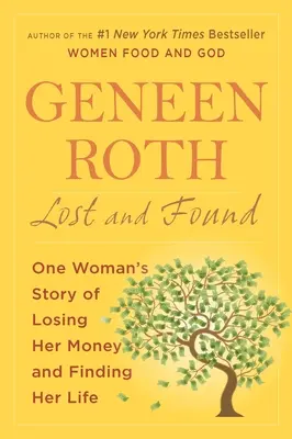 Ztráty a nálezy: Příběh jedné ženy, která přišla o peníze a našla svůj život - Lost and Found: One Woman's Story of Losing Her Money and Finding Her Life