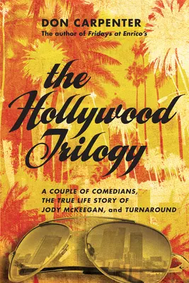 Hollywoodská trilogie: Pár komiků/The True Story of Jody McKeegan/Turnaround - The Hollywood Trilogy: A Couple of Comedians/The True Story of Jody McKeegan/Turnaround