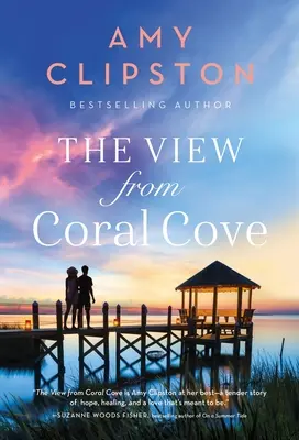 Pohled z Korálové zátoky: Sladká současná romance - The View from Coral Cove: A Sweet Contemporary Romance