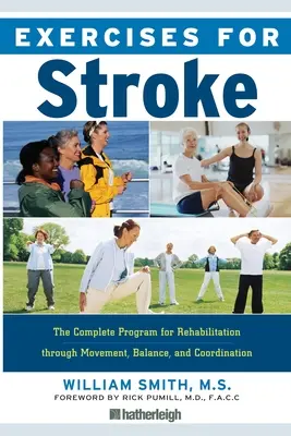Cvičení při mozkové mrtvici: Kompletní program pro rehabilitaci prostřednictvím pohybu, rovnováhy a koordinace - Exercises for Stroke: The Complete Program for Rehabilitation Through Movement, Balance, and Coordination