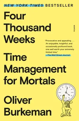 Čtyři tisíce týdnů: Tři tisíce týdnů: Time management pro smrtelníky - Four Thousand Weeks: Time Management for Mortals