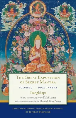 Velký výklad tajných manter, svazek třetí: Tantra jógy, svazek 3. - The Great Exposition of Secret Mantra, Volume Three: Yoga Tantra