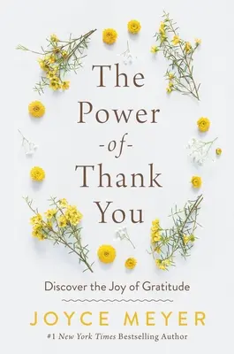 Síla poděkování: Objevte radost z vděčnosti - Power of Thank - The Power of Thank You: Discover the Joy of Gratitude