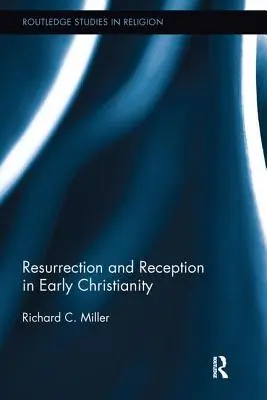 Vzkříšení a recepce v raném křesťanství - Resurrection and Reception in Early Christianity