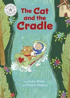 Čtenářský šampion: Kočka a kolébka - samostatné čtení Bílá 10 - Reading Champion: The Cat and the Cradle - Independent Reading White 10