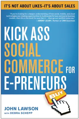 Kick Ass Social Commerce pro e-podnikatele: Nejde o lajky - jde o prodej - Kick Ass Social Commerce for E-Preneurs: Ita's Not about Likes--Ita's about Sales