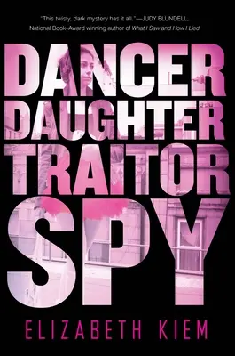 Tanečnice, dcera, zrádkyně, špiónka - Dancer, Daughter, Traitor, Spy