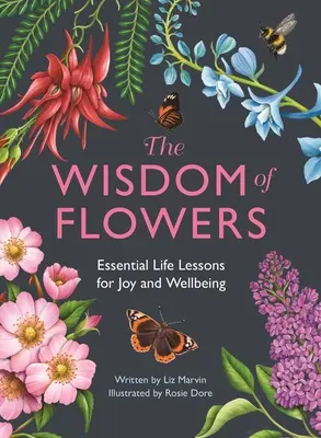 Moudrost květin: Květiny: Základní životní lekce pro radost a pohodu - The Wisdom of Flowers: Essential Life Lessons for Joy and Wellbeing