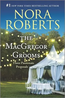 MacGregorovi ženichové: Tři vášnivé žádosti o ruku - The MacGregor Grooms: Three Passionate Proposals