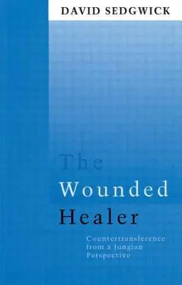 Zraněný léčitel: Zraněný lékař: Kontratransference z jungovské perspektivy - The Wounded Healer: Counter-Transference from a Jungian Perspective