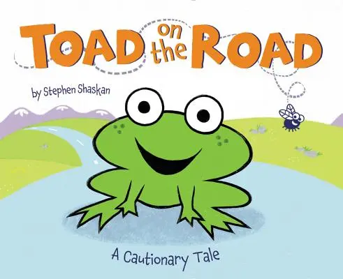 Ropucha na cestách: A Cautionary Tale: A Cautionary Tale - Toad on the Road: A Cautionary Tale