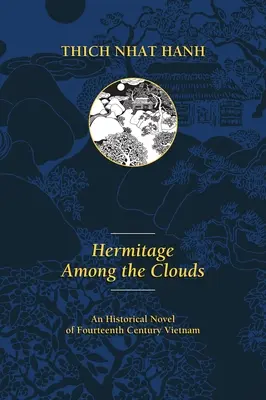 Poustevna mezi mraky: Historický román z Vietnamu čtrnáctého století - Hermitage Among the Clouds: An Historical Novel of Fourteenth Century Vietnam