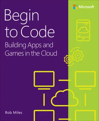 Začněte programovat: Tvorba aplikací a her v cloudu - Begin to Code: Building Apps and Games in the Cloud