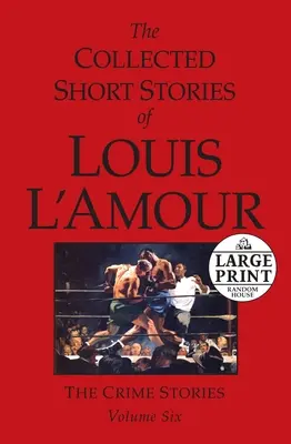 Sebrané povídky Louise l'Amoura: Svazek 6 - The Collected Short Stories of Louis l'Amour: Volume 6
