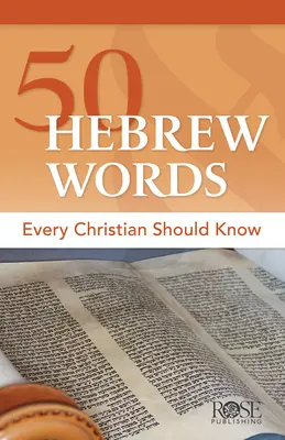 50 hebrejských slov, která by měl znát každý křesťan - 50 Hebrew Words Every Christian Should Know