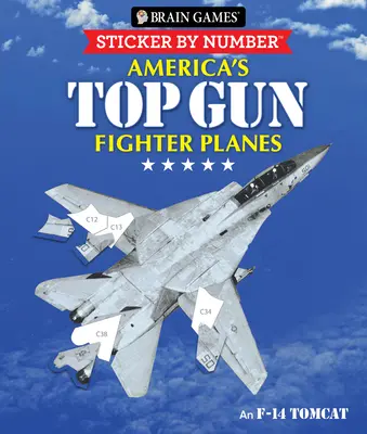 Hry na mozek - Samolepka podle čísla: Skrytá skříňka (v angličtině): (28 obrázků k nalepení) - Brain Games - Sticker by Number: America's Top Gun Fighter Planes (28 Images to Sticker)