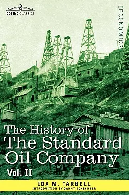 Dějiny Standard Oil Company, II. díl (ve dvou svazcích) - The History of the Standard Oil Company, Vol. II (in Two Volumes)