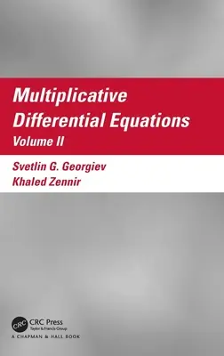 Multiplikativní diferenciální rovnice: Svazek II - Multiplicative Differential Equations: Volume II