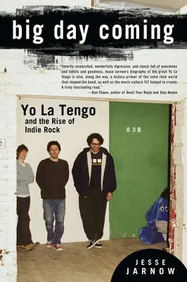 Velký den přichází: Yo La Tengo a vzestup indie rocku: Velký den: Yo La Tengo a vzestup indie rocku - Big Day Coming: Yo La Tengo and the Rise of Indie Rock