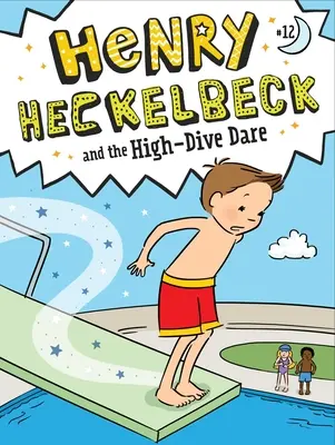Henry Heckelbeck a výzva k vysokému potápění - Henry Heckelbeck and the High-Dive Dare