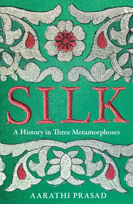 Hedvábí - dějiny ve třech metamorfózách - Silk - A History in Three Metamorphoses