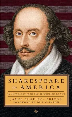 Shakespeare in America (Shakespeare v Americe): (Loa #251) - Shakespeare in America: An Anthology from the Revolution to Now (Loa #251)