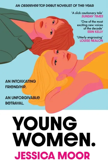 Mladé ženy - strhující, aktuální příběh intenzivního ženského přátelství od nového silného hlasu - Young Women - An addictive, timely story of an intense female friendship from a powerful new voice